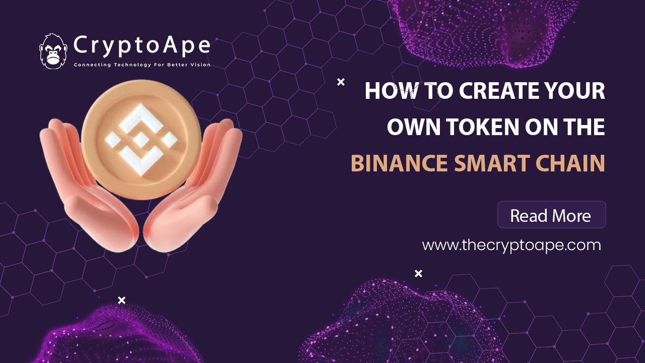 How To Create Your Own Token On The Binance Smart Chain